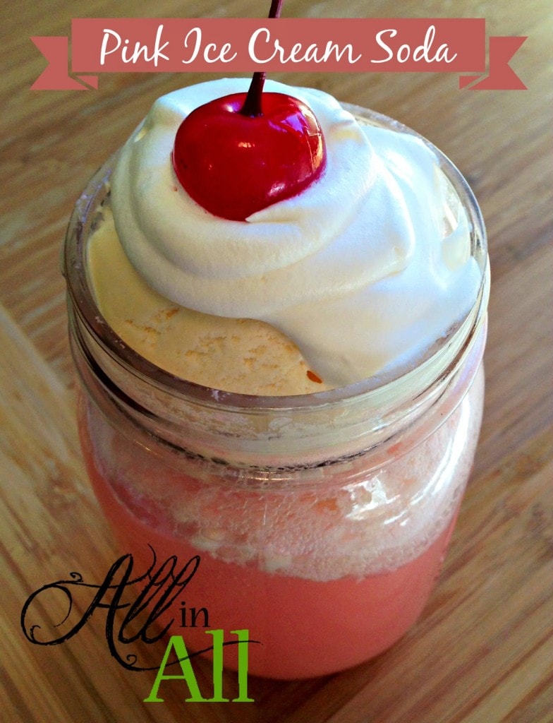 Pink Ice Cream Sodas - All in All
