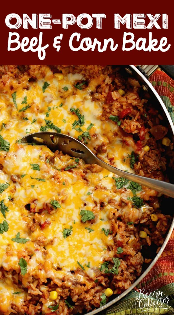 One-Pot Mexi Beef & Corn Bake - This is a super easy  one-pot dish filled with ground beef, tomatoes, corn, rice, and Mexican spices.