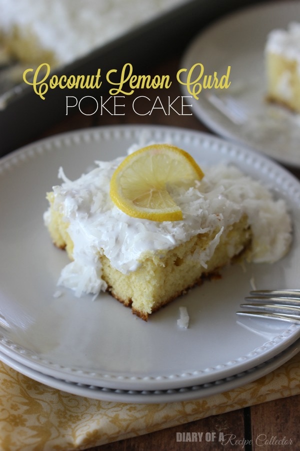 Coconut Lemon Curd Poke Cake - Diary of a Recipe Collector