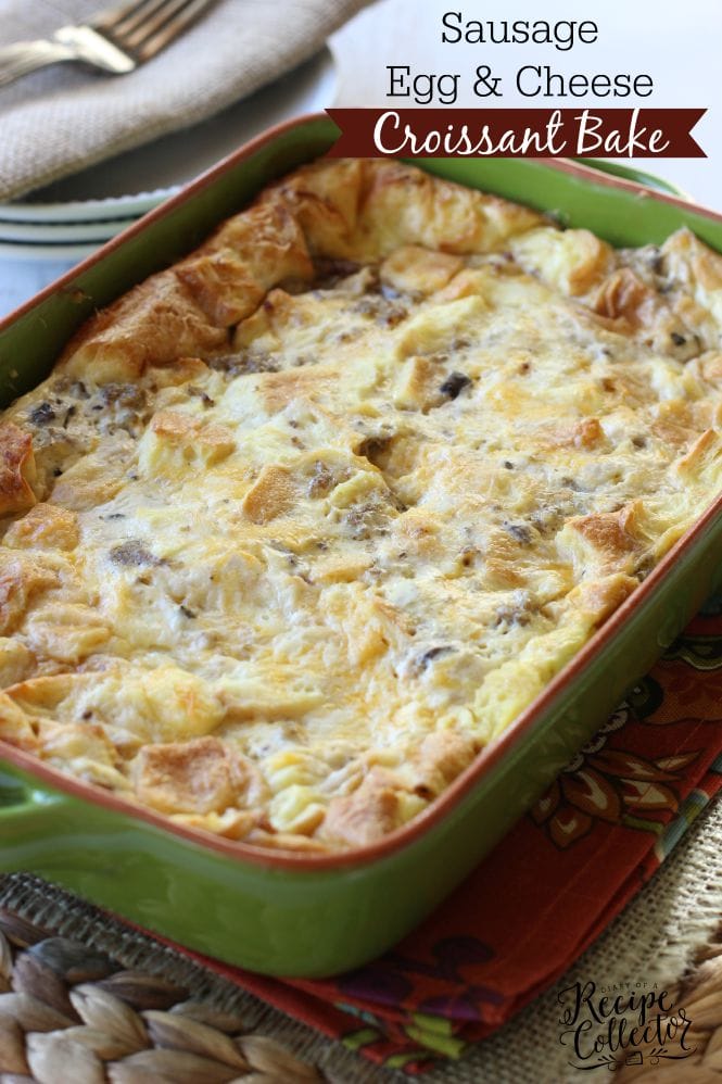 Sausage, Egg, & Cheese Croissant Bake - Diary of a Recipe Collector