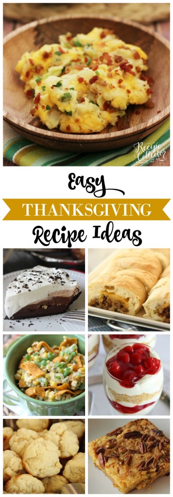 Easy Thanksgiving Recipe Ideas -Great list of recipes including appetizers, sides and desserts.