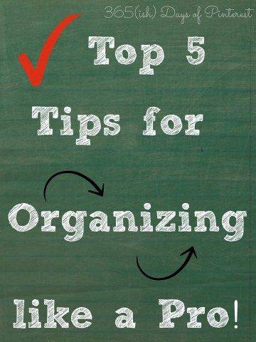 Top 5 Tips for Organizing Like a Pro