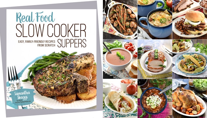 Real Food Slow Cooker Suppers by Five Heart Home's Samantha Skaggs