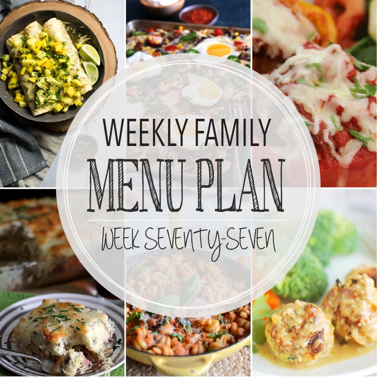 Weekly Family Meal Plan- Featuring several main dishes, a side dish, a soup, a breakfast, and two desserts!