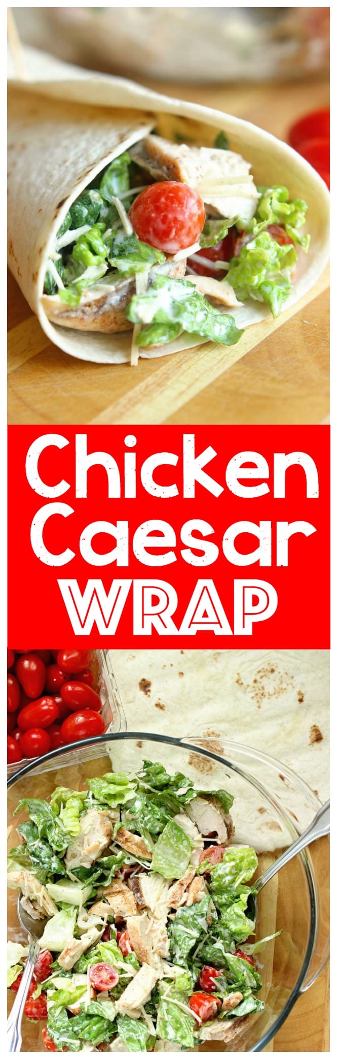Chicken Caesar Wrap - A quick and easy lunch or dinner recipe filled with grilled chicken, chopped romaine, grape tomatoes, Parmesan cheese, and caesar dressing.  They are great to make ahead for your week too!