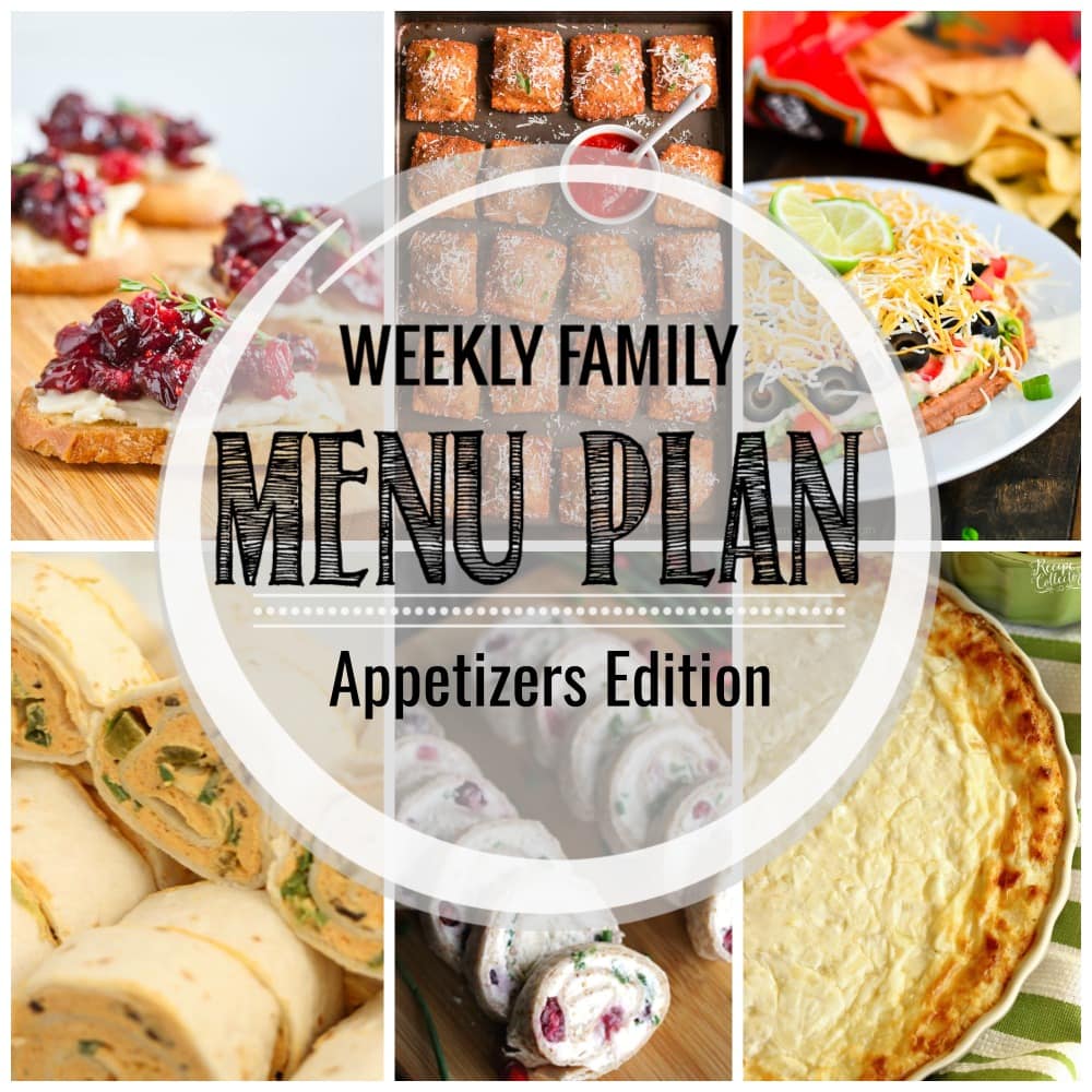 Weekly Family Meal Plan Appetizers Edition - Ten perfect appetizer recipes perfect for any party!