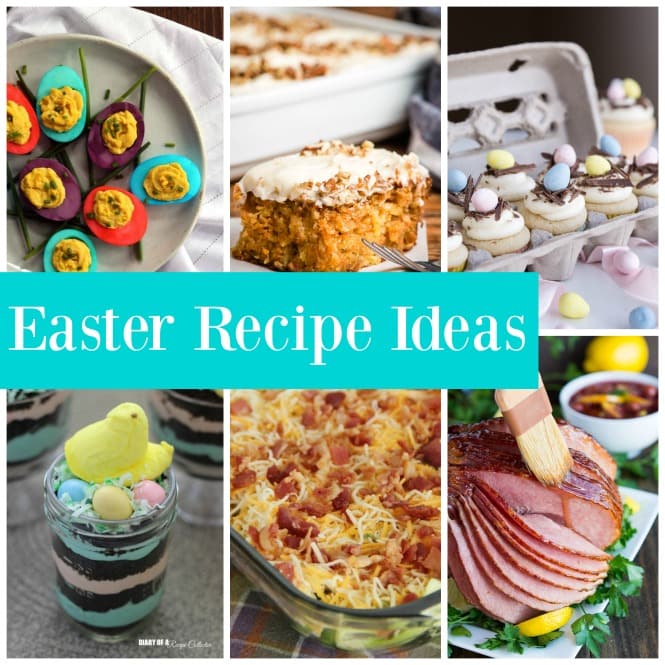 Easter Recipe Ideas- Featuring several ideas for your Easter menu!