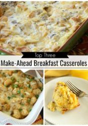 Top Three Make Ahead Breakfast Casseroles
