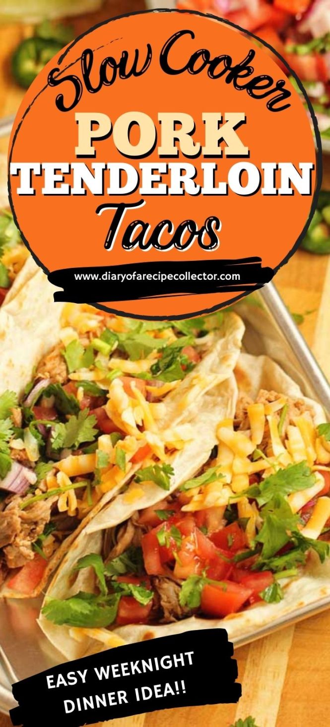 Slow Cooker Pork Tenderloin Tacos Diary of A Recipe Collector