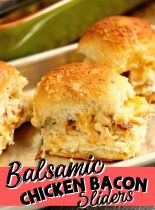 These Balsamic Chicken Bacon Sliders are full of flavor! They are filled with roasted garlic, chicken, bacon, balsamic, and Colby Jack cheese and topped with a Parmesan garlic butter sauce!