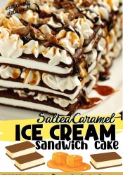 Salted Caramel Ice Cream Sandwich Cake - An EASY and QUICK dessert perfect for summer filled with layers of salted caramel, caramel truffles, hot fudge, and whipped cream!