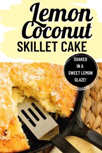 Easy Lemon Coconut Skillet Cake - All lemon lovers will delight in this easy recipe with an extra lemony flavor and soaked in a sweet lemon coconut glaze.