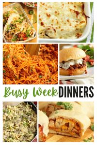 These Busy Week Dinners help you get Food on the table even when you are short on time!