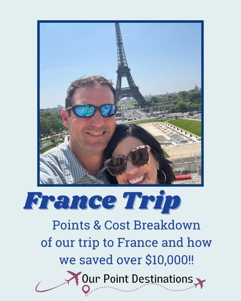 Breaking down exactly how we used our points for our 10 day Trip to France and saved over $10,000!
